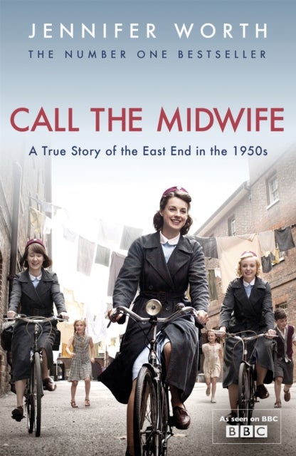 Call The Midwife - A True Story Of The East End In The 1950s