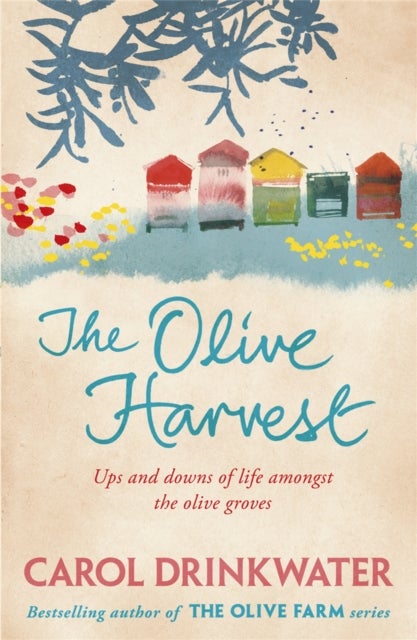 The Olive Harvest - A Memoir of Love, Old Trees, and Olive Oil