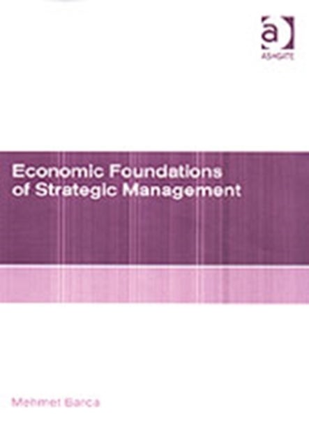 Economic Foundations of Strategic Management