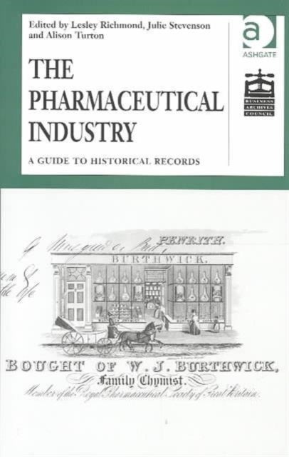 The Pharmaceutical Industry - A Guide to Historical Records