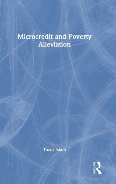 Bilde av Microcredit And Poverty Alleviation Av Tazul Islam