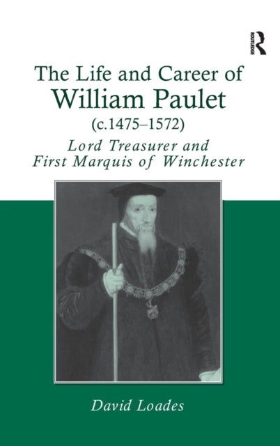 Bilde av The Life And Career Of William Paulet (c.1475¿1572) Av David Loades
