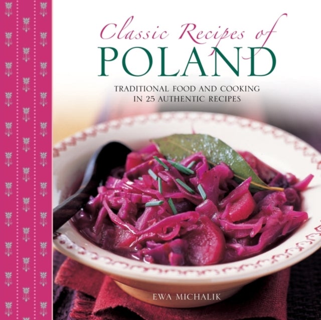 Bilde av Classic Recipes Of Poland Av Ewa Michalik