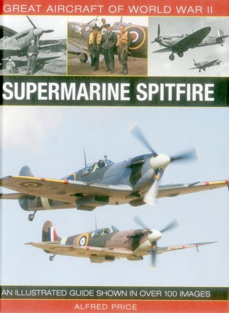 Bilde av Great Aircraft Of World War Ii: Supermarine Spitfire Av Price Dr Alfred