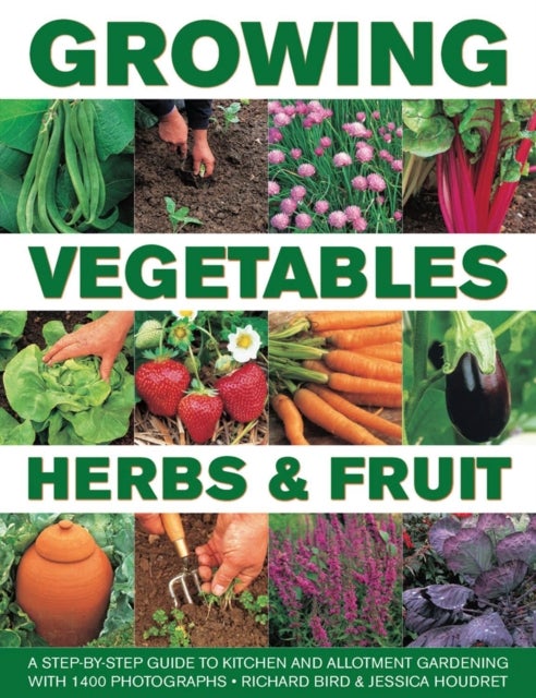Bilde av Growing Vegetables, Herbs &amp; Fruit Av Richard Bird, Jessica Houdret