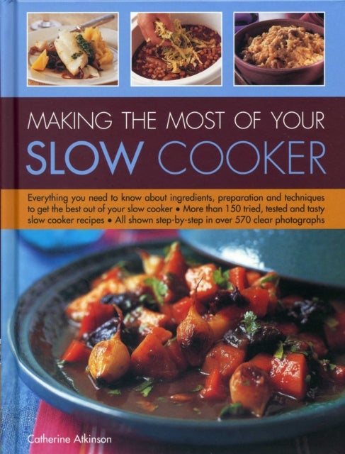 Bilde av Making The Most Of Your Slow Cooker Av Atkinson Catherine