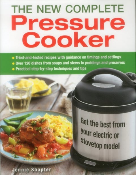 New Complete Pressure Cooker - Get the Best from Your Electric or Stovetop Machine