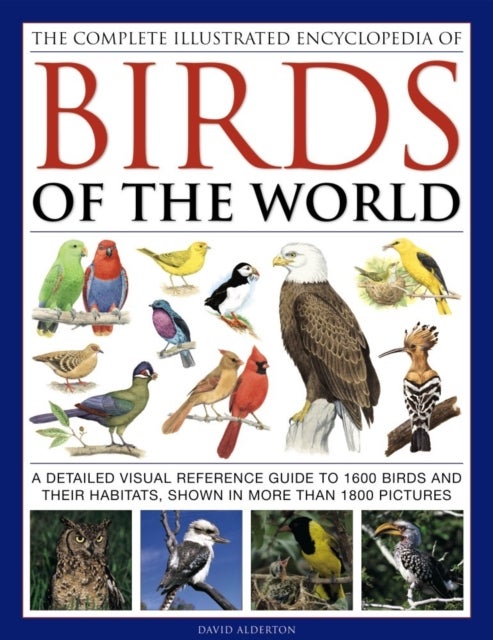 Bilde av Complete Illustrated Encyclopedia Of Birds Of The World Av Alderton David