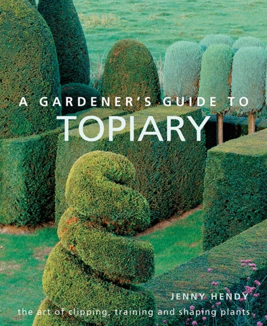 Bilde av A Gardener&#039;s Guide To Topiary Av Jenny Hendy