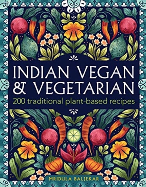 Indian Vegan & Vegetarian - 200 traditional plant-based recipes