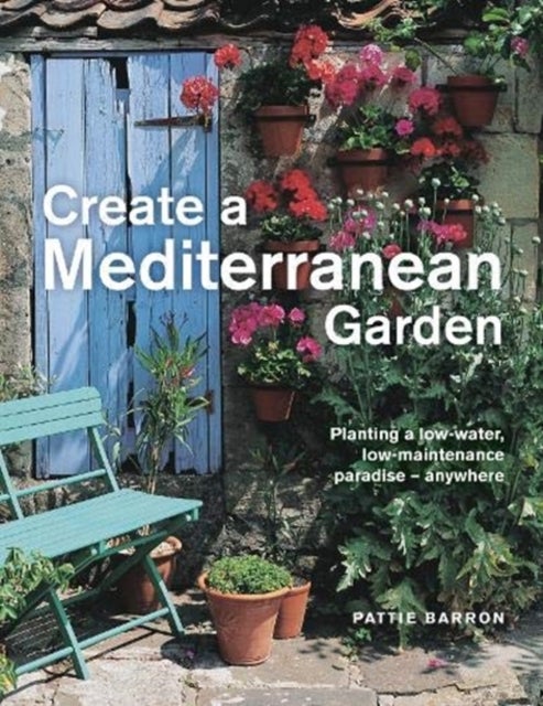 Bilde av Create A Mediterranean Garden Av Pattie Barron