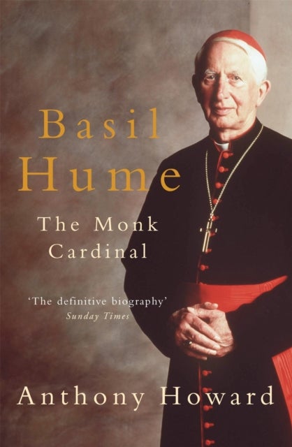 Bilde av Basil Hume: The Monk Cardinal Av Anthony Howard