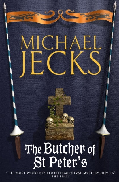 The Butcher of St Peter's (Last Templar Mysteries 19) - Danger and intrigue in medieval Britain