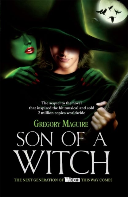 Son of a Witch - the sequel to the global musical phenomenon Wicked!