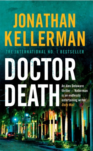 Doctor Death (Alex Delaware series, Book 14) - A psychological thriller taut with suspense