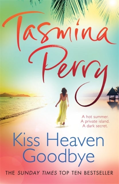 Kiss Heaven Goodbye - A hot summer. A private island. A dark secret.