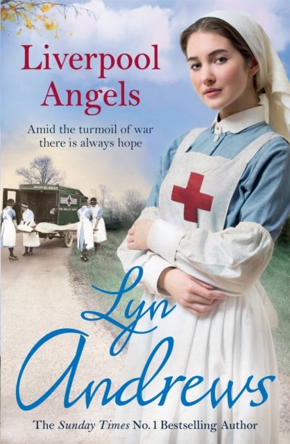 Liverpool Angels - A completely gripping saga of love and bravery during WWI