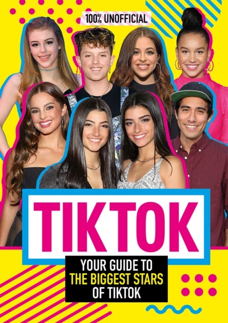 Tik Tok: 100% Unofficial The Guide to the Biggest