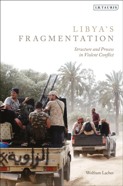Bilde av Libya&#039;s Fragmentation Av Wolfram (german Institute For International And Security Affairs Germany) Lacher