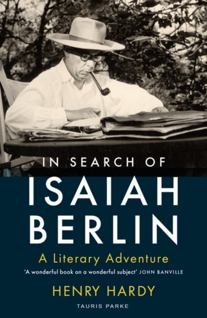 In Search of Isaiah Berlin - A Literary Adventure