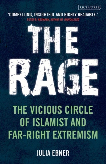 The Rage - The Vicious Circle of Islamist and Far-Right Extremism