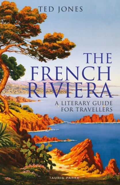 The French Riviera - A Literary Guide for Travellers