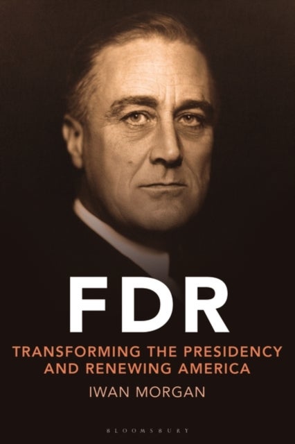 FDR - Transforming the Presidency and Renewing America