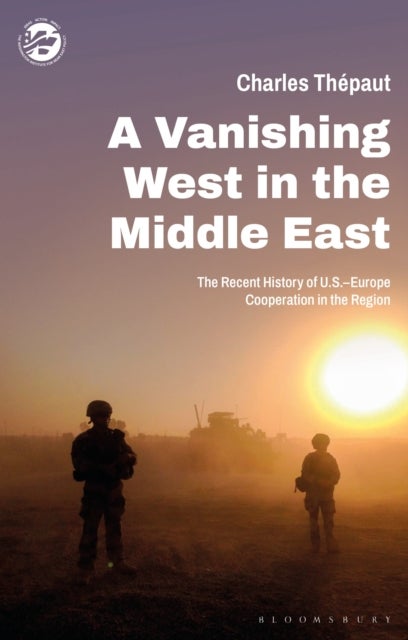 Bilde av A Vanishing West In The Middle East Av Charles (the Washington Institute For Near East Policy Usa) Thepaut