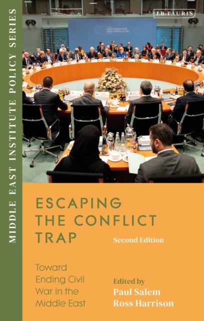 Escaping the Conflict Trap - Toward Ending Civil War in the Middle East