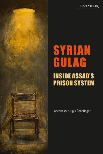 Bilde av Syrian Gulag Av Jaber Baker, Ugur Uemit (university Of Amsterdam The Netherlands) Uengoer
