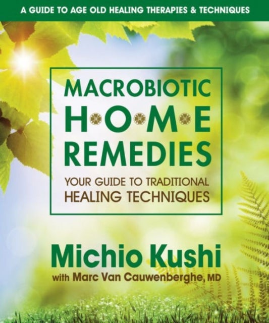 Bilde av Macrobiotic Home Remedies Av Michio (michio Kushi) Kushi