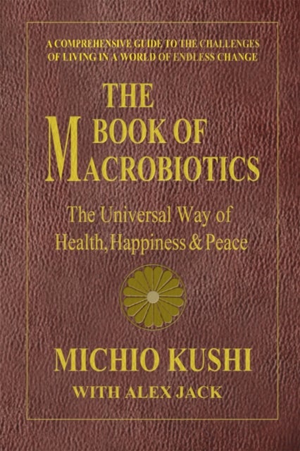 Bilde av Book Of Macrobiotics Av Michio (michio Kushi) Kushi, Alex (alex Jack) Jack