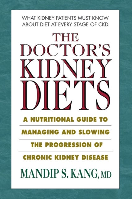 Bilde av The Doctor&#039;s Kidney Diets Av Mandip S. (mandip S. Kang) Kang