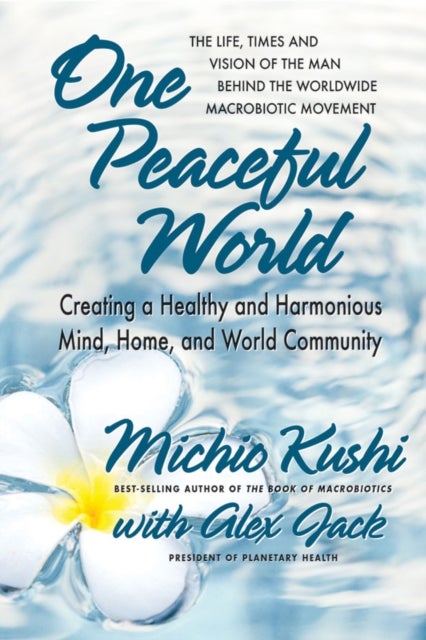 Bilde av One Peaceful World Av Michio (michio Kushi) Kushi, Alex (alex Jack) Jack