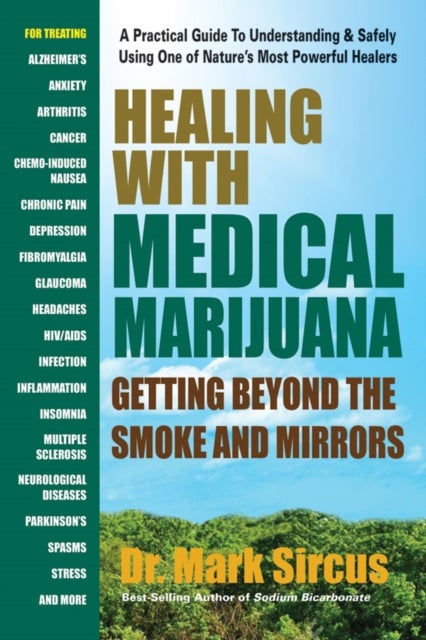 Healing with Medicinal Marijuana - Getting Beyond the Smoke and Mirrors