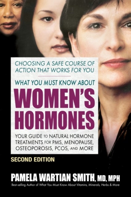 Bilde av What You Must Know About Women&#039;s Hormones - Second Edition Av Pamela Wartian (pamela Wartian Smith) Smith