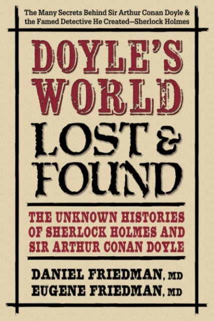 Doyle'S World - Lost & Found - The Unknown Histories of Sherlock Holmes and Sir Arthur Conan Doyle