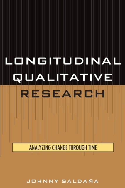 Longitudinal Qualitative Research - Analyzing Change Through Time