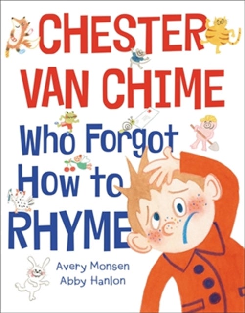 Bilde av Chester Van Chime Who Forgot How To Rhyme Av Abby Hanlon, Avery Monsen