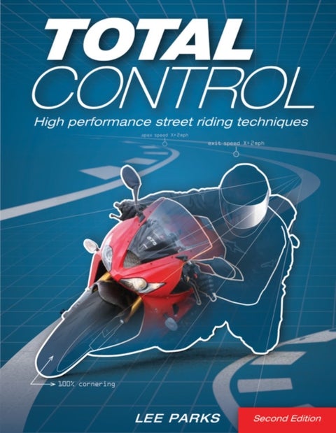 Total Control - High Performance Street Riding Techniques, 2nd Edition