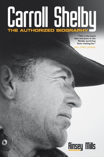 Carroll Shelby - The Authorized Biography