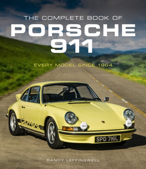 The Complete Book of Porsche 911 - Every Model Since 1964