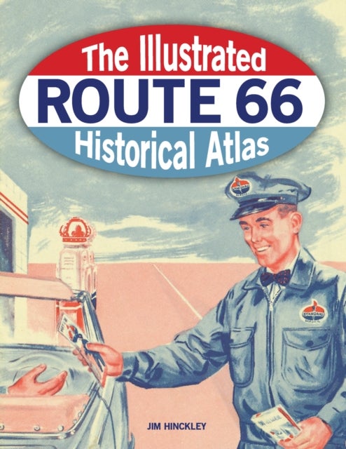 Bilde av The Illustrated Route 66 Historical Atlas Av Jim Hinckley