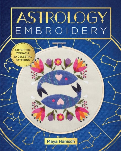 Astrology Embroidery - Stitch the Zodiac and 30 Celestial Patterns