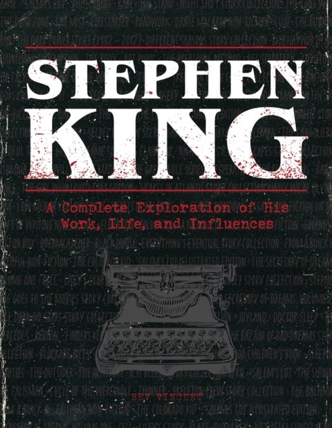 Stephen King - A Complete Exploration of His Work, Life, and Influences