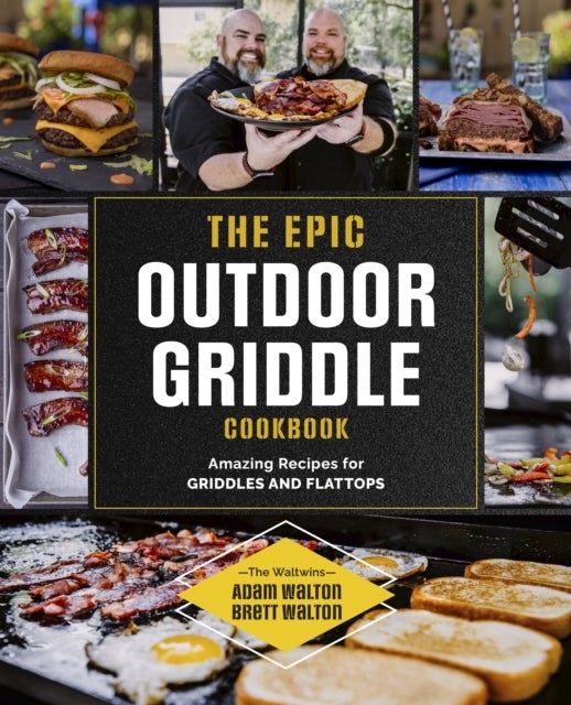 Bilde av The Epic Outdoor Griddle Cookbook Av Adam Walton, Brett Walton