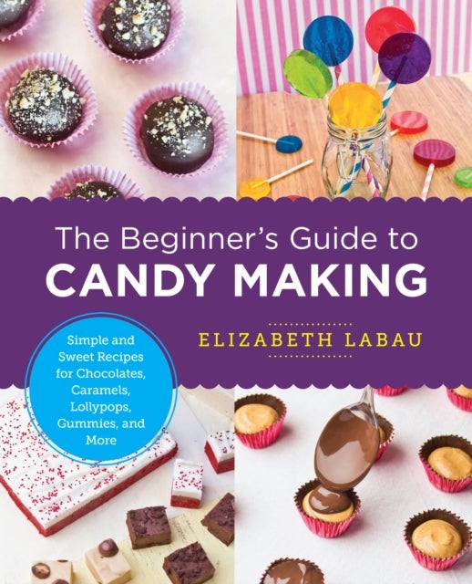 Bilde av The Beginner&#039;s Guide To Candy Making Av Elizabeth Labau