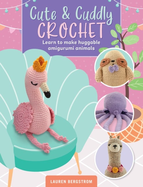Bilde av Cute &amp; Cuddly Crochet Av Lauren Bergstrom