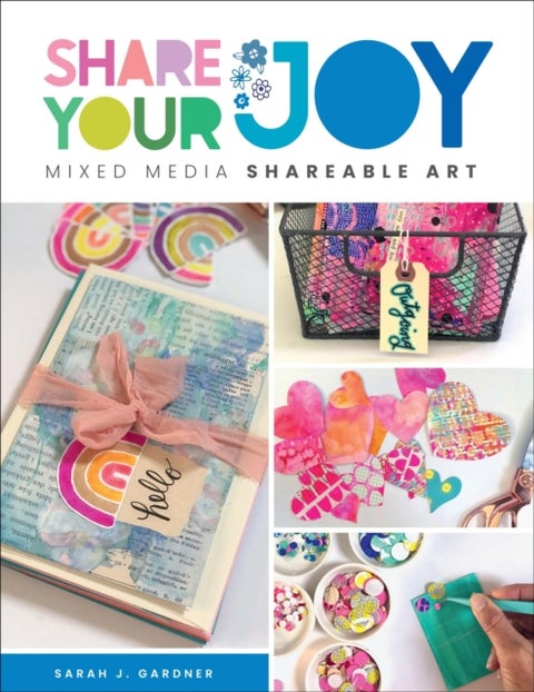 Share Your Joy - Mixed Media Shareable Art