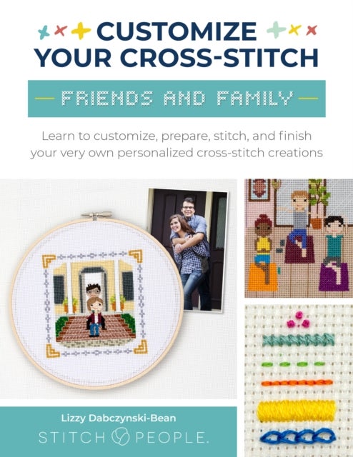Bilde av Customize Your Cross-stitch: Friends And Family Av Lizzy Dabczynski-bean, The Team At Stitch People